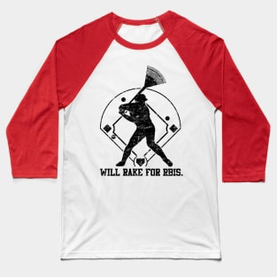 Will Rake For RBIs Baseball Design Baseball T-Shirt